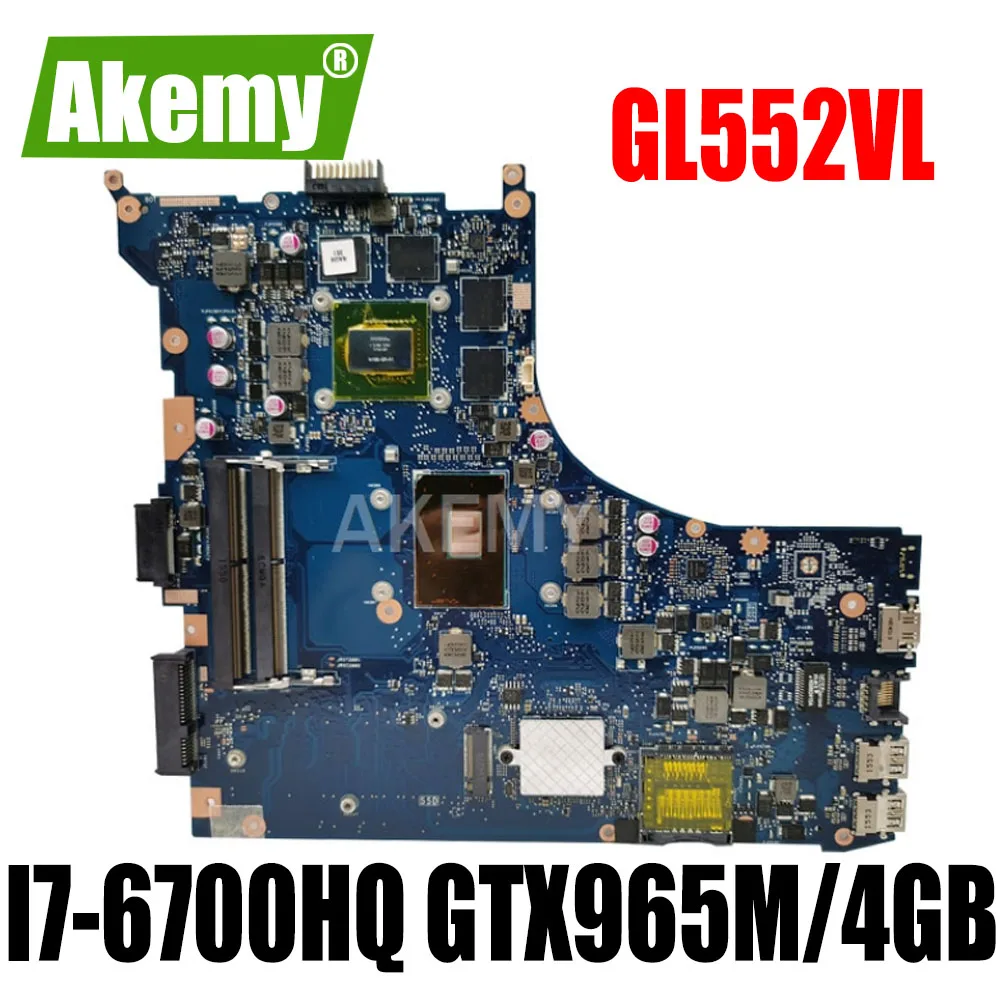 Материнская плата Akemy GL552V L I7-6700HQ GTX965M/4GB для ноутбука ASUS GL552VL GL552VW GL552VX материнская |