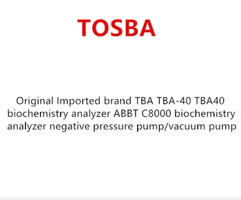 

Original Imported TBA TBA-40 TBA40 biochemistry analyzer ABBT C8000 biochemistry analyzer negative pressure pump/vacuum pump