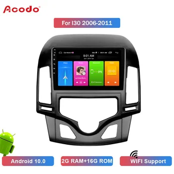 

ACODO 2G RAM+16G ROM Android 10.0 Car Radio Multimedia Player For Hyundai I30 2006-2011 Navigation GPS 2 din
