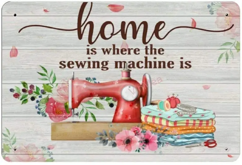 

Bit SIGNSHM is Where The Sewing Machine is Retro Metal Tin Sign Plaque Poster Wall Decor Art Shabby Chic Gift Suitable 12x8 Inch