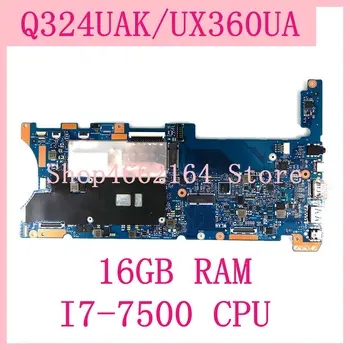 

Q324UAK 16GB RAM I7-7500 CPU 60NB0C00-MB8000 UX360UA mainboard For ASUS Q324UAK Q324UA Q324U UX360UA UX360U laptop motherboard