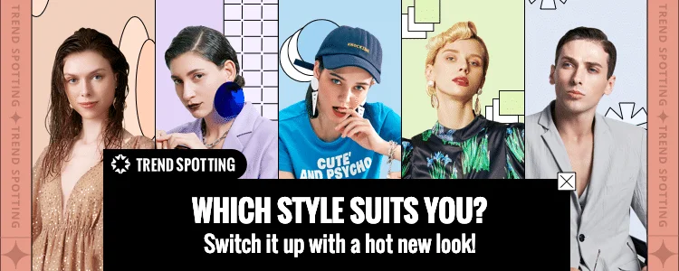 [Trend Spotting]Which style suits you?: Switch it up with a hot new look!