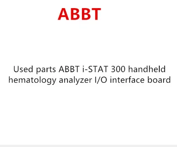 

Used parts ABBT i-STAT 300 handheld hematology analyzer I/O interface board