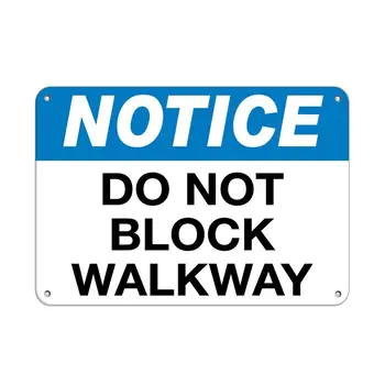 

Notice Do Not Block Walkway Traffic Sign Aluminum Metal Sign