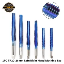 1pc TR20-26 Left/Right Hand Machine Screw Tap Drill Nano Blue Coated Metric Thread Tap For Drilling Metal HSS Machine Thread Tap