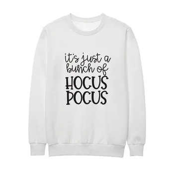 

It's Just A Bunch of HOCUS POCUS Autumn Woman Hoodies Pullover Long Sleeve Sweatshirts Womens Clothing Korean Hoodie