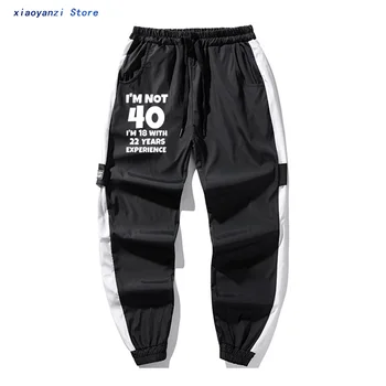 

Spring Summer Funny men Hip hop trousers Letter I'M Not 40 I'M 18 with 22 Years Experience 40th Birthday sweatpants long pants