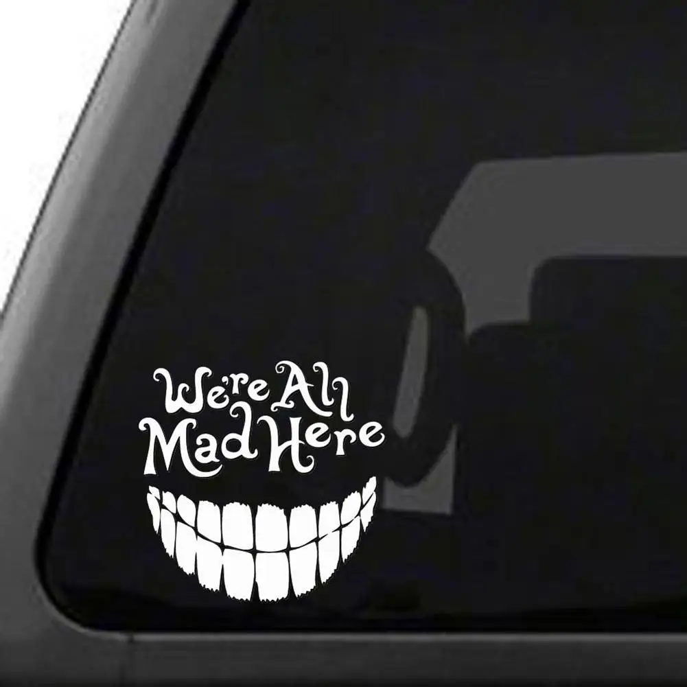 

Interesting Car Sticker PVC 15cm X 15cm We Are All Mad Here Teeth Big Smile Decal Motorcycle Waterproof Accessories