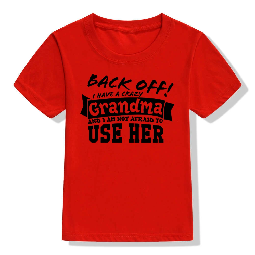 Детская забавная футболка с надписью «Back Off I Have A Crazy Grandma» футболка унисекс с короткими рукавами и надписью для малышей Модная уличная одежда для мальчиков и девочек - Цвет: 52M7-KSTRD-
