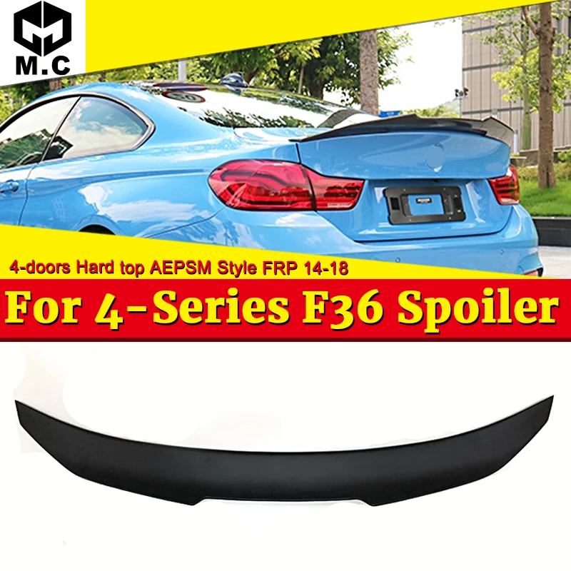 

F36 Spoiler wings PSM Style FRP Unpainted For BMW 4 series F36 4-door Hard top 420i 430i 435i High Kick Duckbill Spoiler 2014-18