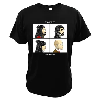 

Familiar Days T-Shirt Parody What We Do In The Shadows Vampires Nandor the Relentless Colin Robinson 100% Cotton Tops