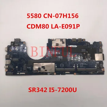 

High quality For Dell Latitude 5580 Laptop motherboard CN-07H156 07H156 7H156 CDM80 LA-E091P With SR342 I5-5300U 100% Tested ok