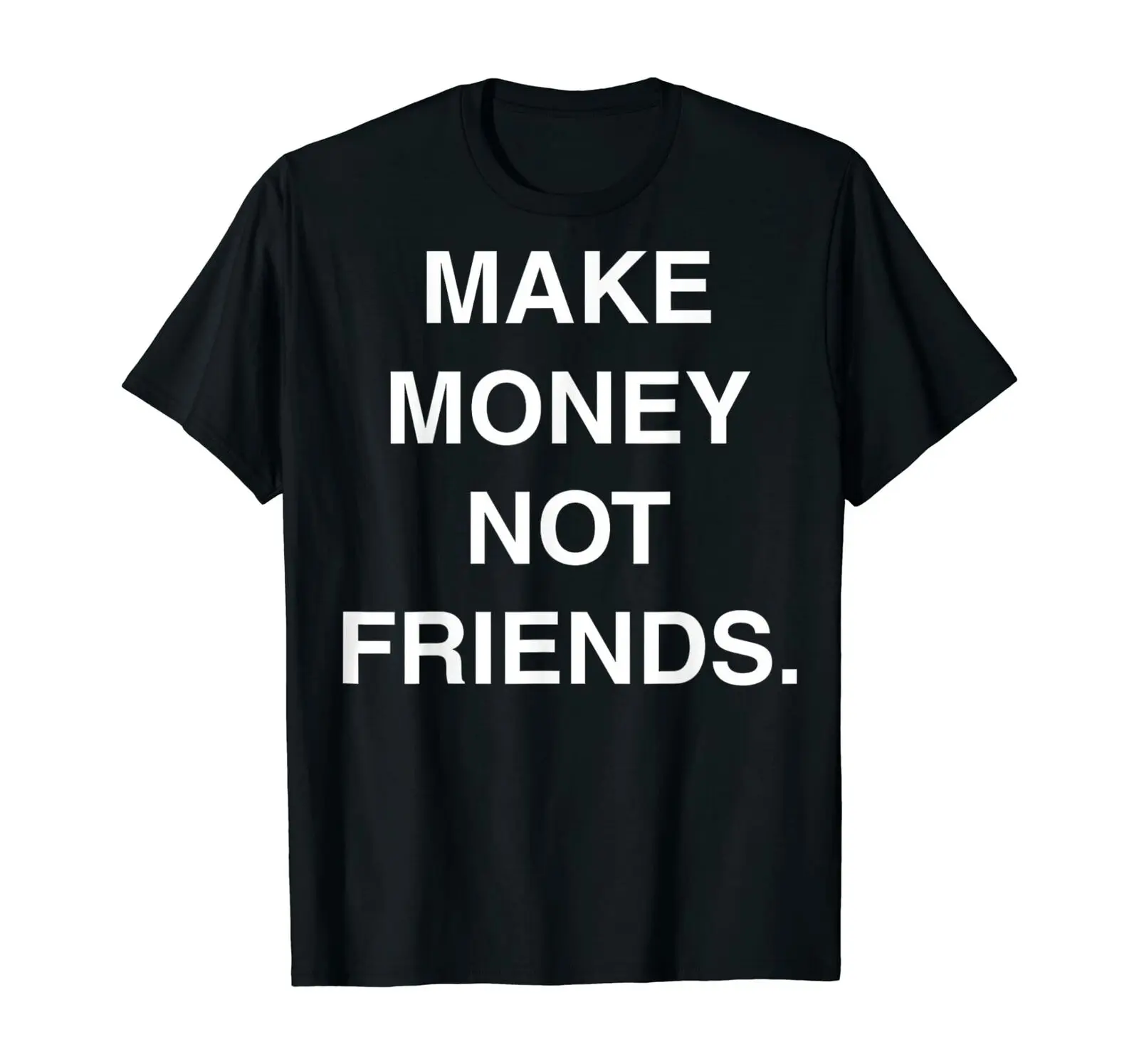 Men tshirt Make Money Not Friends Entrepreneur And Start-Up Company T-Shirt Short Casual shirts | Мужская одежда