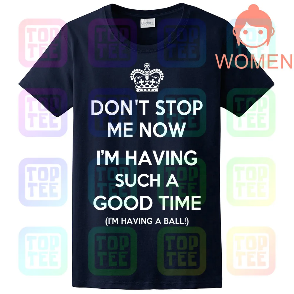 Don't Stop Me Now. футболка QUEEN FREDDIE MERCURY CROWN JAZZ HAPPY GEEK FUNNY - Цвет: Women-Navy