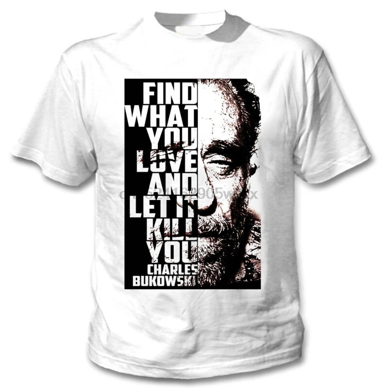 CHARLES BUKOWSKI FIND QUOTE-новая хлопковая белая футболка | Мужская одежда