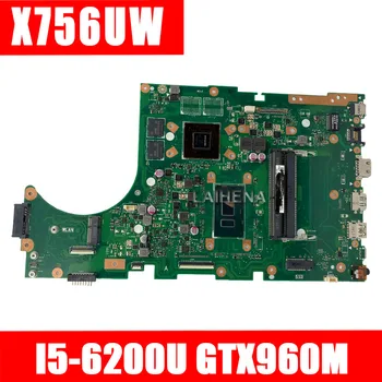 

LAIHENA X756UW Motherboard For ASUS X756U X756UWK X756UQK X756UXM X756UV X756UX Laotop Mainboard with I5-6200U GTX960M