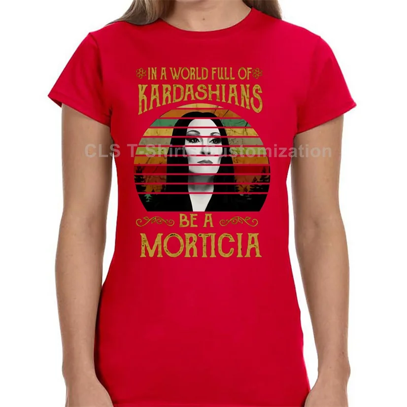 Morticia Addams In The World Full Of Kadarshians, Мужская черная футболка, хлопковая S-6XLCool, Повседневная футболка, модная футболка унисекс - Цвет: Women red