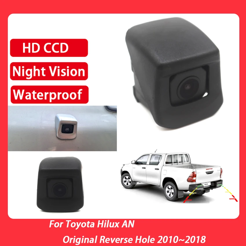 

Car Rear View Camera CCD Full HD Night Vision Parking Reverse Camera For Toyota Hilux AN Original Reverse Hole 2010 ~ 2018