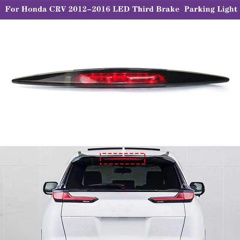 

Светодиодный третий стоп-сигнал, стояночный фонарь для Honda CRV 2012-2016 34270TFCH01, 12 В, красный свет, предупредительный светодиодный фонарь