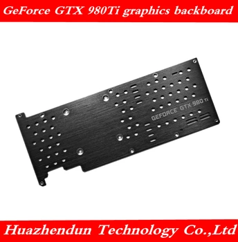 

GEFORCE GTX980Ti public version of the graphics card backplane gtx 980ti metal backboard Insulating layer with imposition