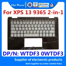 Ноутбук Новая оригинальная замена Palmrest верхняя крышка чехол US C оболочка для Dell XPS 13 9365 2-в-1 WTDF3 0WTDF3