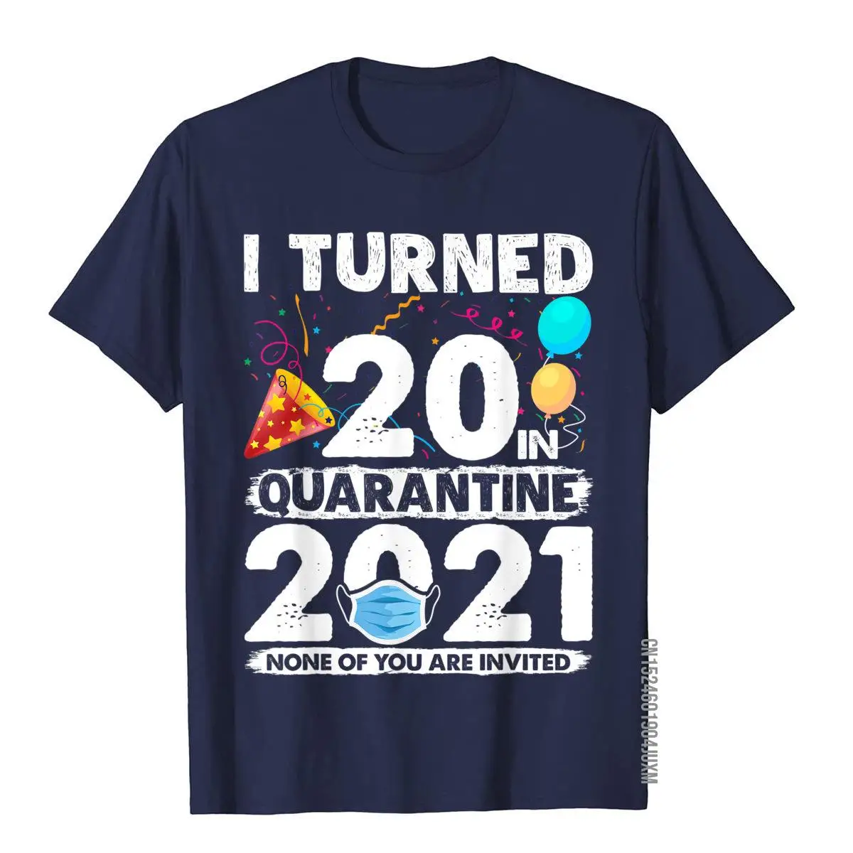 I Turned 20 In Quarantine 2021 Funny 20th Birthday Gift T-Shirt__97A214navy