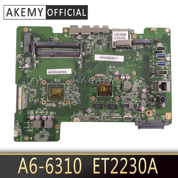 

Akemy ET2230A all-in-one motherboard For ASUS ET2230A ET2230 mainboard AM6310ITJ44JB 216-0867040 A6-6310 cpu