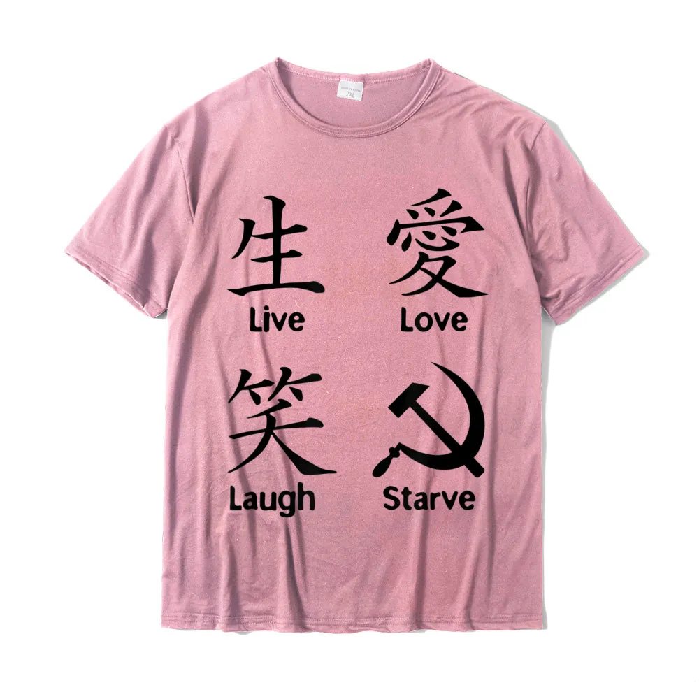 Unique Casual Mother Day 100% Cotton O Neck Men Tops Shirt Printed On Tshirts Newest Short Sleeve Top T-shirts Funny Anti Socialism Libertarian Capitalism - Starve T-Shirt__19630 pink