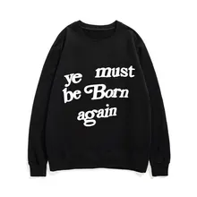 

Ye Must Be Born Again Pullover CPFM XYZ KIDS SEE GHOSTS Pullovers EU Size Kanye West Streetwear High Quality Cotton Sweatshirt