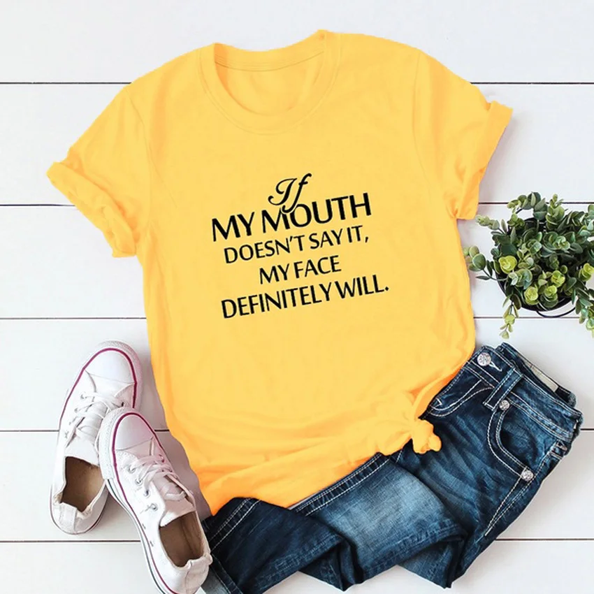 

If My Mouth Doesn't Say it My Face Definitely Will T-shirt Casual Women Graphic Funny Top Tee Trendy Summer Tumblr Grunge Tshirt