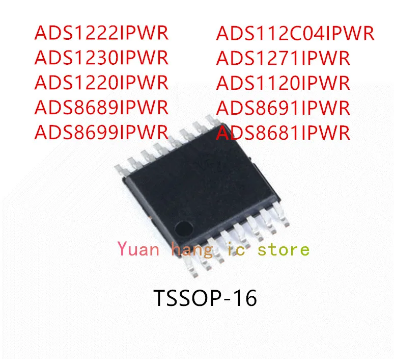 

10 шт. ADS1222IPWR ADS1230IPWR ADS1220IPWR ADS8689IPWR ADS8699IPWR ADS112C04IPWR ADS1271IPWR ADS1120IPWR ADS8691IPWR ADS8681IPWR