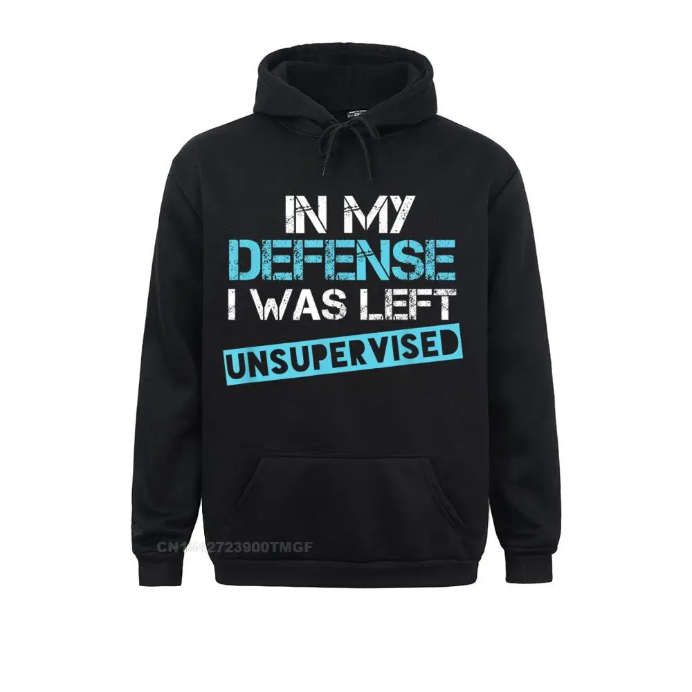 

2021 Fashion Men Sweatshirts In My Defense I Was Left Unsupervised Shirt Funny Hoodies Long Sleeve Geek Sportswears