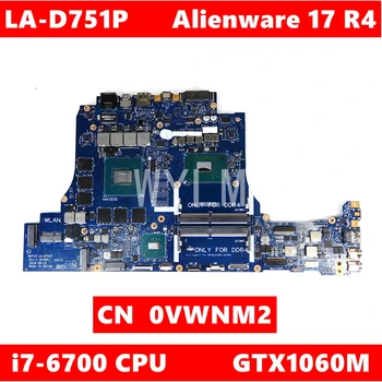 

CN 0VWNM2 BAP10 LA-D751P i7-6700 CPU GTX1060M Mainboard For Dell Alienware 17 R4 VWNM2 Laptop Motherboard 100% Tested