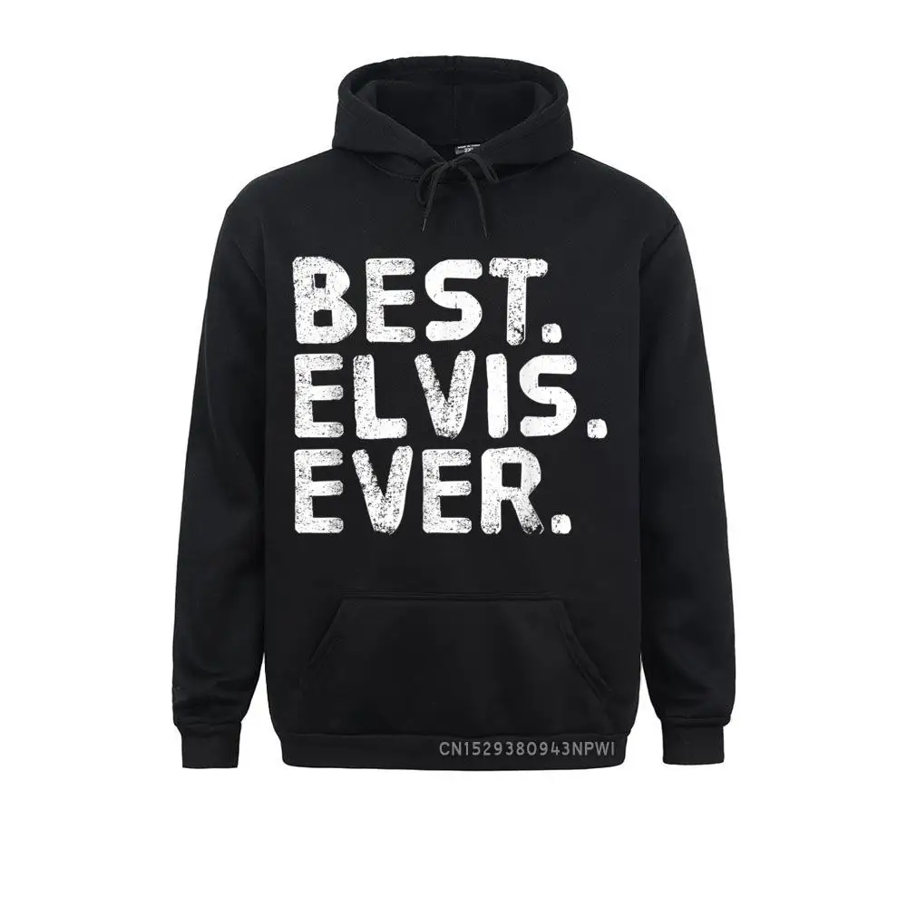 

BEST. ELVIS. EVER. Funny Personalized Name Joke Gift Idea Pullover Retro Men Sweatshirts Long Sleeve Hoodies Sportswears