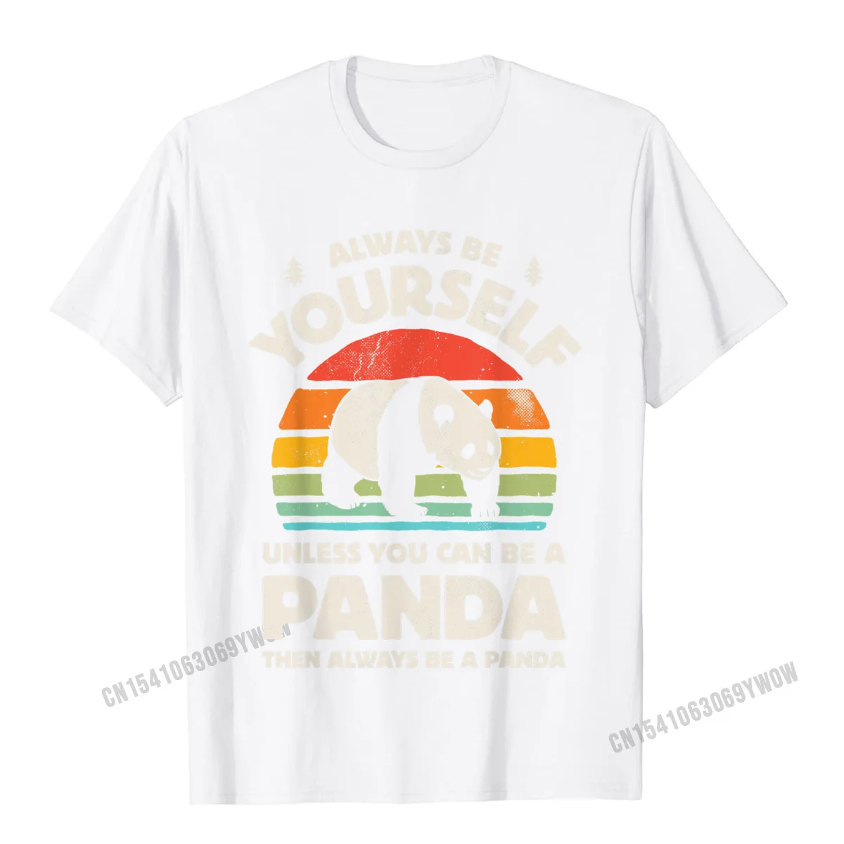 Tops T Shirt Funny Sweatshirts Summer/Fall 2021 New Casual Short Sleeve Pure Cotton Round Collar Men T Shirts Casual Always Be Yourself Unless You Can Be A Panda Bear Vintage T-Shirt__859 white