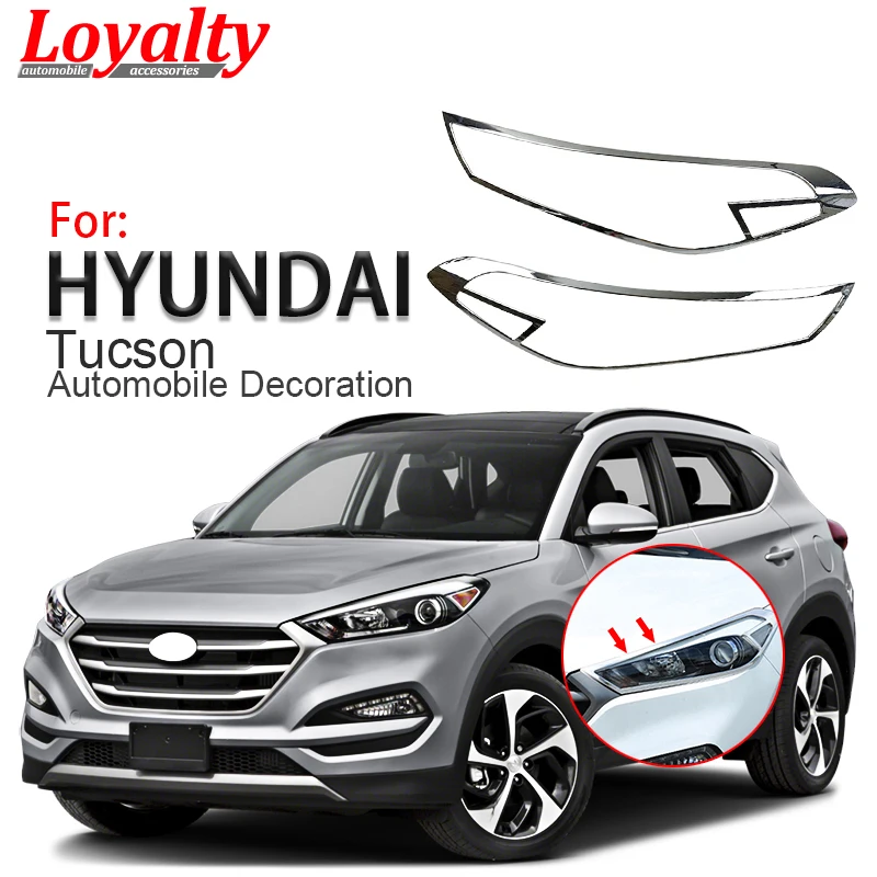 

Loyalty for Hyundai Tucson 2015 2016 2017 Front Headlight Lamp Trim Cover ABS Chrome Car Styling Auto Accessories