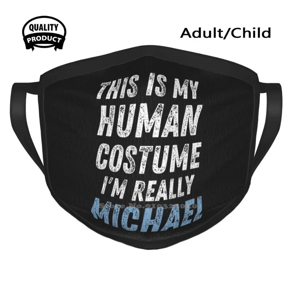 

This Is My Human Costume I'M Really Michael Dust-Proof Outdoor Warmer Mouth Mask Michael Costume Halloween Costume The Good