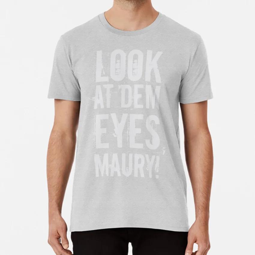 Посмотрите на глаза Мори! Футболка look dem them eye eyes maury povich show tv reality | Мужская одежда