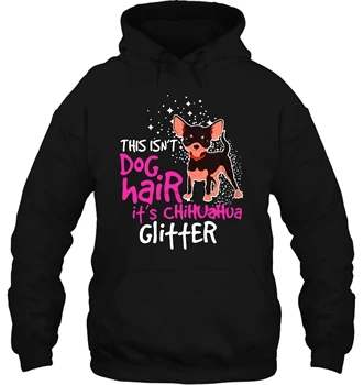 

Funny white Black tee Dog Hair Chihuahua Flash Mark Fashion Streetwear men women Hoodies Sweatshirts