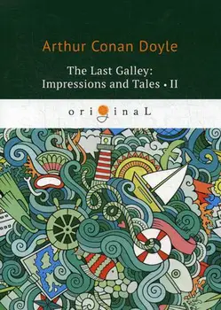 

Foreign languages Doyle A.C. The last Galley: Impressions and Tales II cover soft 16 +