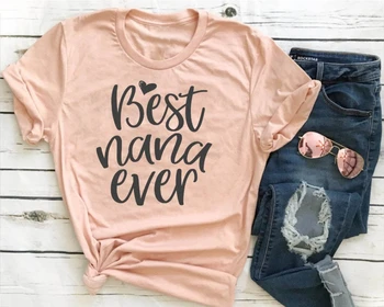 

Best Nana Ever T-shirt,Nana Gift Grandma Christmas Pregnancy Announcement Grandparents t shirt slogan women tees party top- K321
