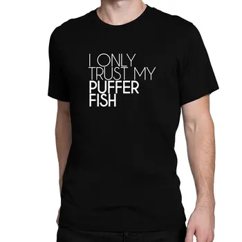 

Site Athletics I Only Trust My Puffer Fish T-Shirt Male Battery Funny Cotton TopsNew Fashion Cool Casual T Shirts Tops