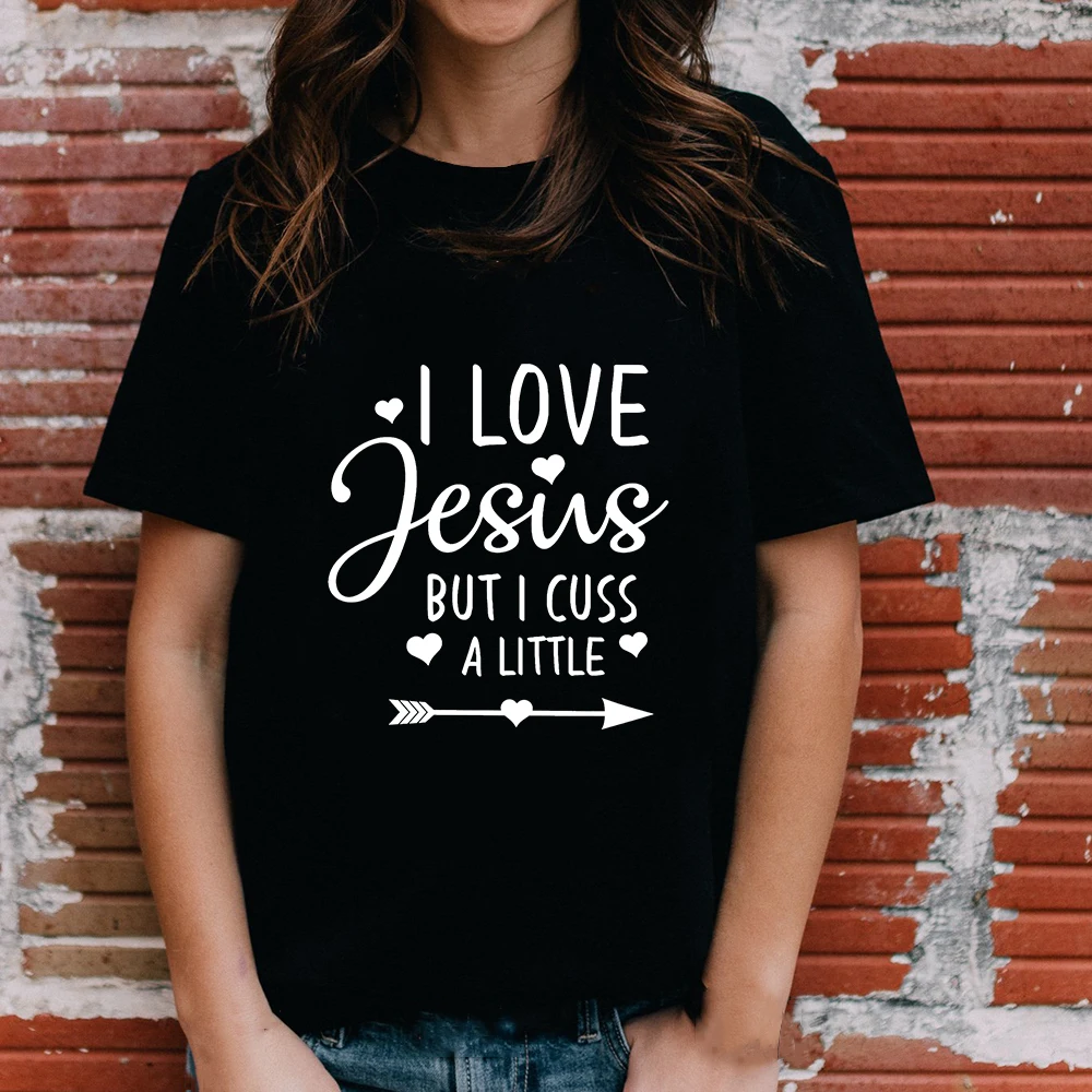 

I Love Jesus but I Cuss a Little Religious T Shirt Female Summer Fashion Short Sleeve O-neck Top Women Faith Tee Shirts Clothes