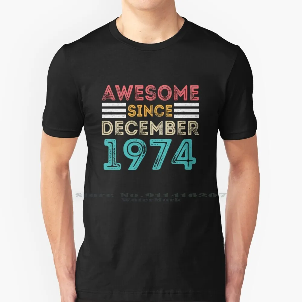 

Retro Vintage 46th Birthday - Awesome Since December 1974 T Shirt 100% Pure Cotton Awesome Since Awesome Since December Awesome