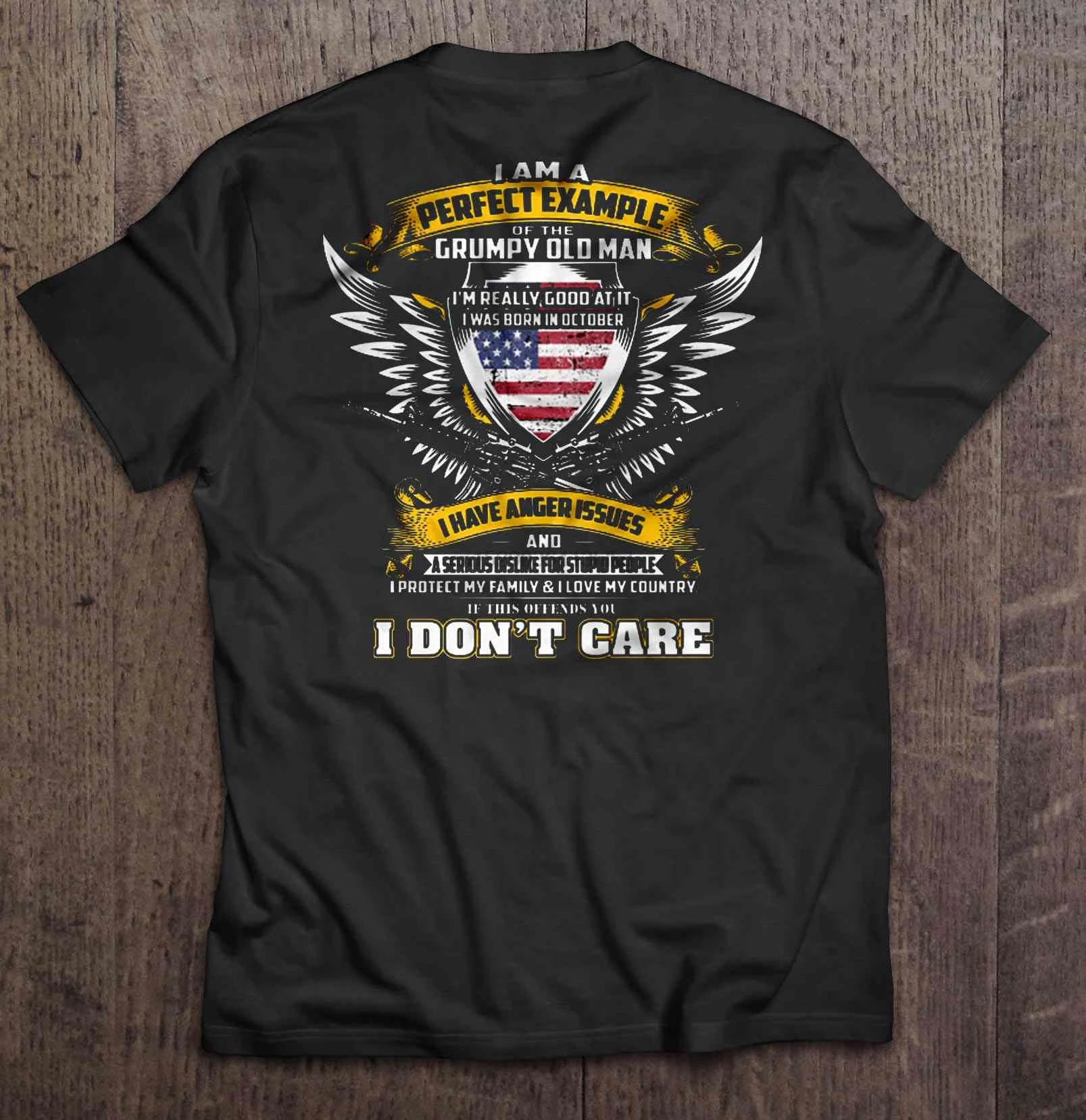 

Men T Shirt I Am A Perfect Example Of The Grumpy Old Man I'm Really Good At It I Was Born In October Women t-shirt
