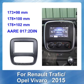 

2 din Radio Fascia for Renault Trafic Opel Vivaro 2015 Stereo Audio Panel Mount Installation Dash Kit Frame Adapter Radio Stereo