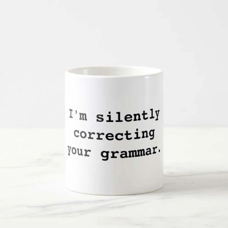 im_silently_correcting_your_grammar_coffee_mug-r8b0e4823b2204905bb4fe6702429e942_x7jg5_8byvr_540
