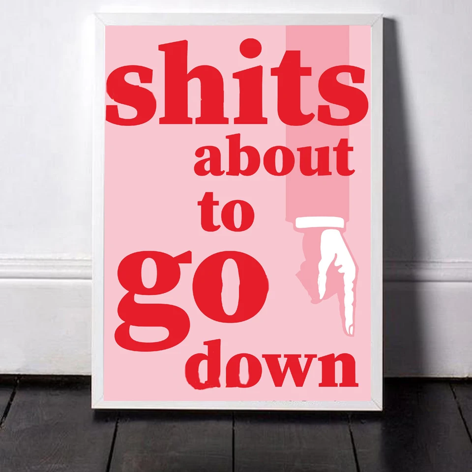 Shits About To Go Down Life Mottos Pink Typography Posters And Prints ...
