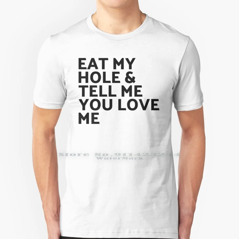 Eat My Hole And Tell Me You Love Me T Shirt Cotton 6Xl Lgbt Gay Pulp Vintage Gay Retro Gay Gay Retro Muscle Daddy Twink