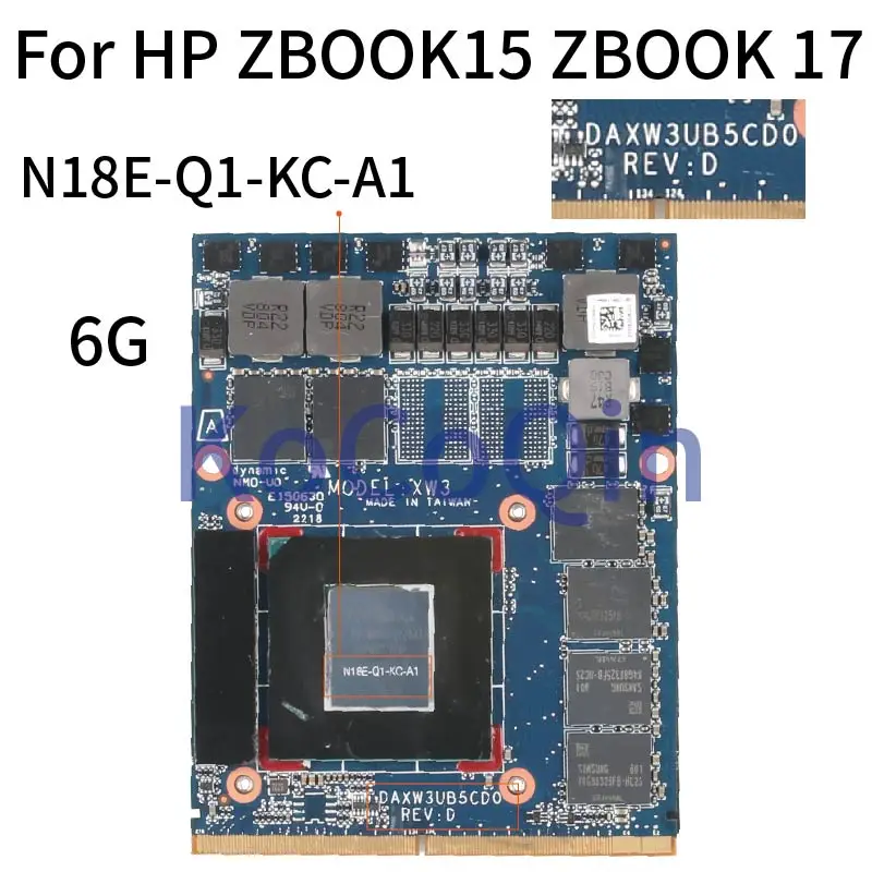 KoCoQin Laptop Graphics card For HP ZBOOK15 ZBOOK 17 Vedio card
N18E-Q1-KC-A1 6G DAXW3UB5CD0 100% Tested